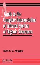 A Guide to the Complete Interpretation of Infrared Spectral of Organic Structures