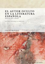 Collection de la Casa de Velázquez - El autor oculto en la literatura española
