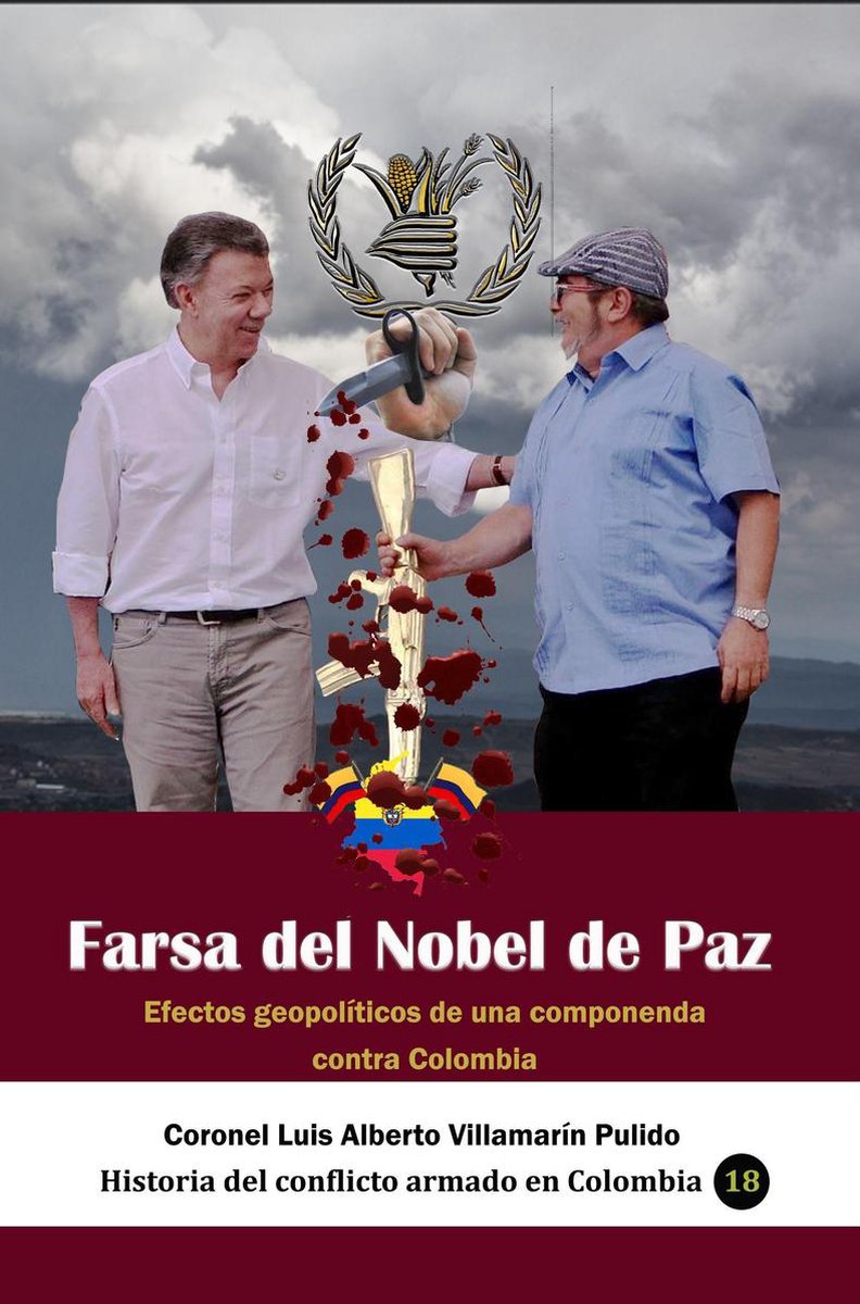 Historia del conflicto armado en Colombia 18 - Farsa del Nobel de Paz  (ebook), Luis... 