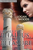 Double the Phallus, Double the Pleasure - A Sexy Supernatural Erotic Short Story from Steam Books
