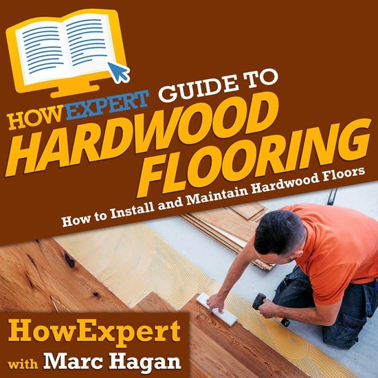HowExpert Guide to Hardwood Flooring - cover