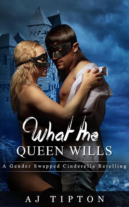 Naughty Fairy Tales 1 - What the Queen Wills: A Gender Swapp ... - cover