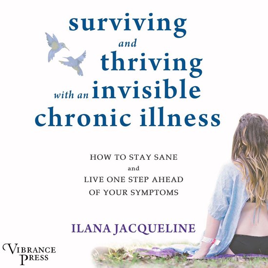 Surviving and Thriving with an Invisible Chronic Illness - cover