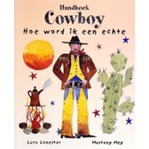 Handboek Cowboy Hoe Word Ik Een Echte