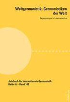 Jahrbuch fuer Internationale Germanistik 140 - Weltgermanistik, Germanistiken der Welt. Begegnungen in Lateinamerika
