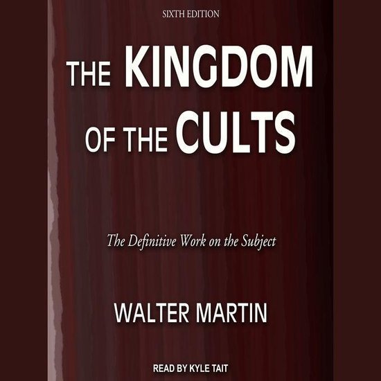 Boek "The Kingdom of the Cults" zesde editie door Walter Martin. "The Definitive Work on the Subject". Voorgelezen door Kyle Tait.