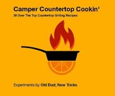 Strategically Lazy Parenting - Camper Countertop Cookin' 30 Over The Top Countertop Grilling Recipes