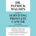 Dr. Patrick Walsh's Guide to Surviving Prostate Cancer