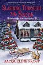 A Christmas Tree Farm Mystery 3 - Slashing Through the Snow