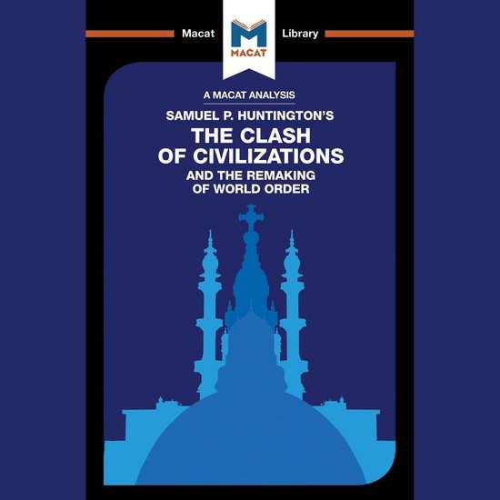The Macat Analysis of Samuel P. Huntington's The Clash of Ci ... - cover