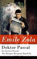 Doktor Pascal (Le docteur Pascal: Die Rougon-Macquart Band 20) - Vollständige deutsche Ausgabe