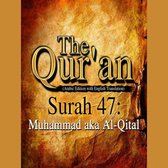 The Qur'an (Arabic Edition with English Translation) - Surah 47 - Muhammad aka Al-Qital