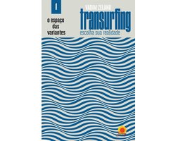 Transurfing: escolha sua realidade 1 - Espaço das Variantes