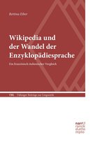 Tübinger Beiträge zur Linguistik (TBL) 577 - Wikipedia und der Wandel der Enzyklopädiesprache