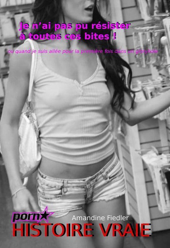 Littérature Érotique - Je n’ai pas pu résister à toutes ces bites ! – ou quand je suis allée pour la première fois dans un gloryhole. [Histoire Vraie].