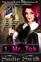 The Inexplicable Adventures of Miss Alice Lovelady 1 - Mr Tok