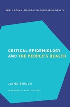 Small Books Big Ideas in Population Health - Critical Epidemiology and the People's Health