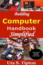 Building Computers Handbook Simplified: