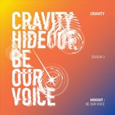 Cravity Hideout: Be Our Voice