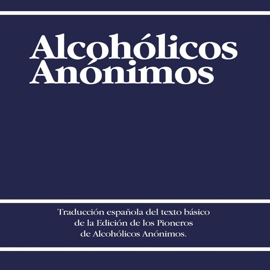Alcoholicos Anonimos [Alcoholics Anonymous] - cover