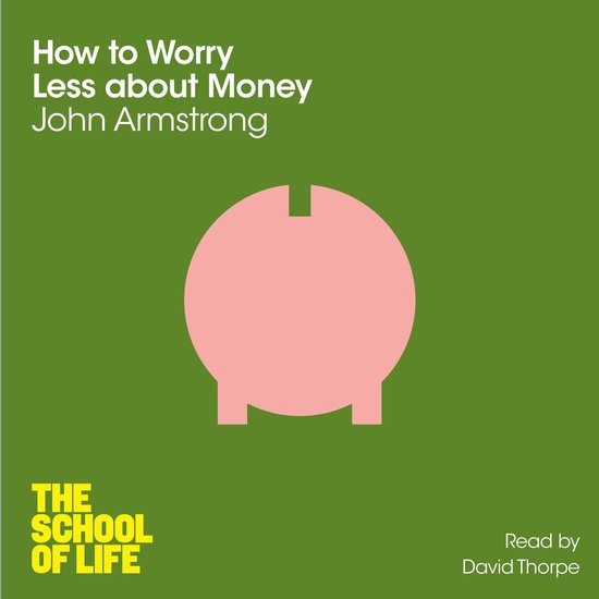 The School of Life5- How to Worry Less About Money - cover