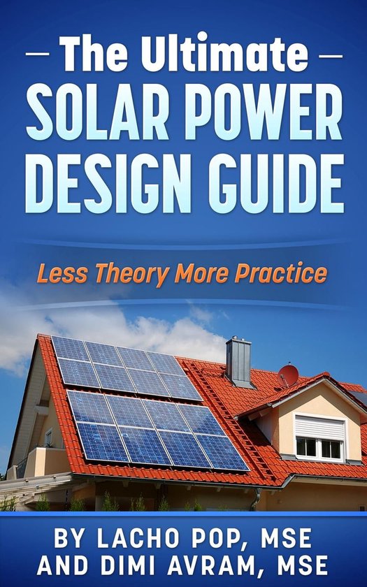 The Ultimate Solar Power Design Guide Less Theory More Pract ... - cover