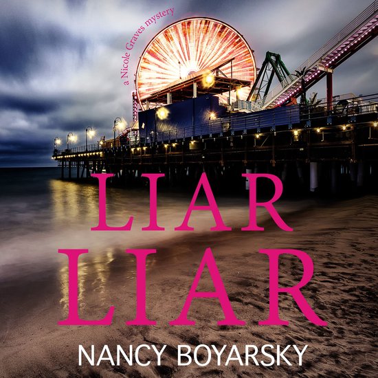 Liar Liar: A Nicole Graves Mystery (Nicole Graves Mysteries  ... - cover