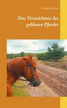 Das Vermächtnis des goldenen Pferdes