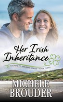 Escape to Ireland 3 - Her Irish Inheritance