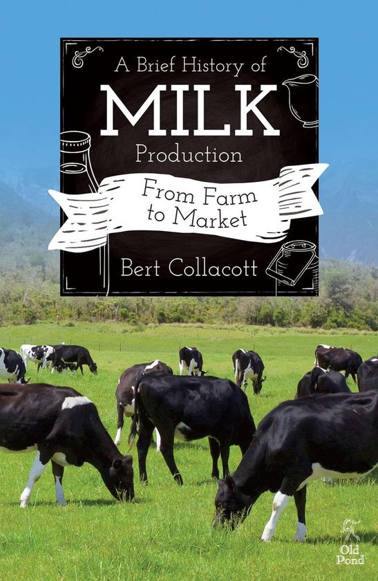 Brief History of Milk Production, A: From Farm to Market - cover