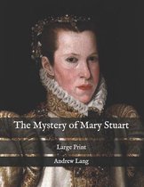 The Mystery of Mary Stuart