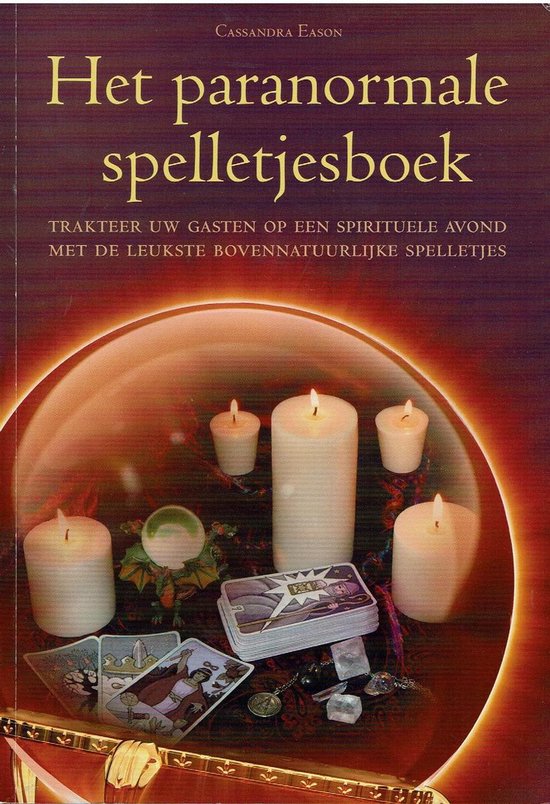 Het paranormale spelletjesboek - Trakteer uw gasten op een spirituele avond met de leukste bovennatuurlijke spelletjes