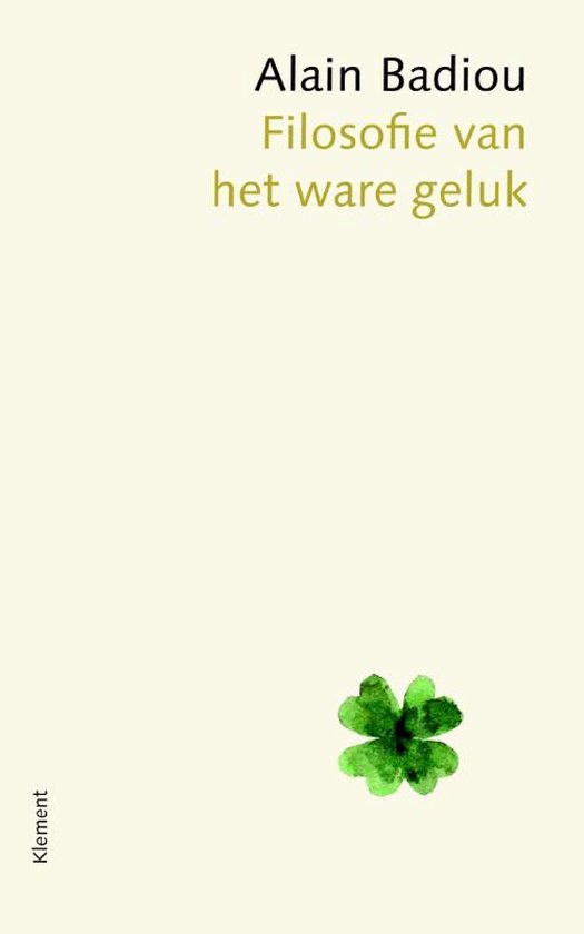 Voorzijde van het boek 'Filosofie van het ware geluk' met de titel, auteur en een aquarel van een klavertje vier.