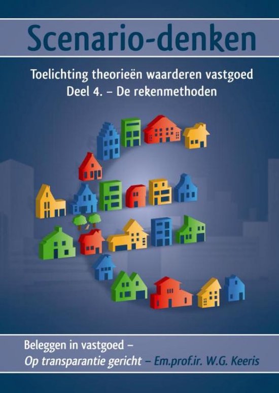 Beleggen in vastgoed - op transparantie gericht 1 - Scenario-denken 4 De rekenmethoden