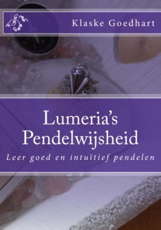 Lumeria's wijsheid boeken 1 -   Lumeria's pendelwijsheid