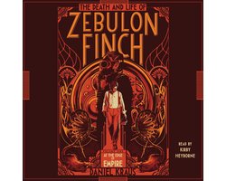 The Death and Life of Zebulon Finch, Volume One