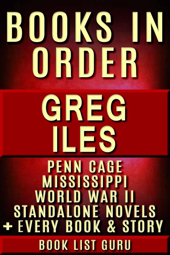 Series Order 30 - Greg Iles Books in Order: Penn Cage series, Natchez ...