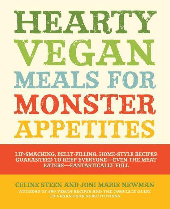 Hearty Vegan Meals for Monster Appetites (ebook), Celine Steen