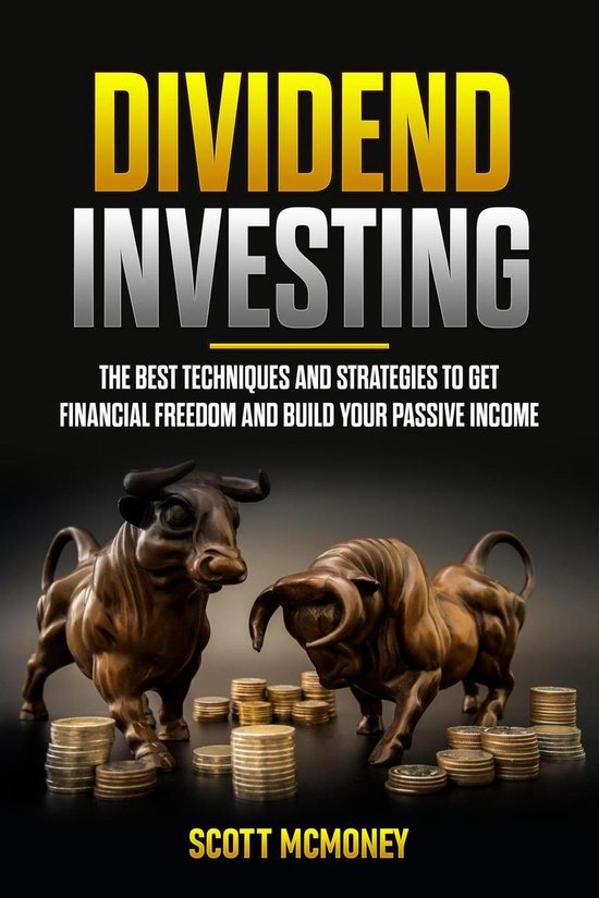 Dividend Investing: The best Techniques and Strategies to Ge ... - cover
