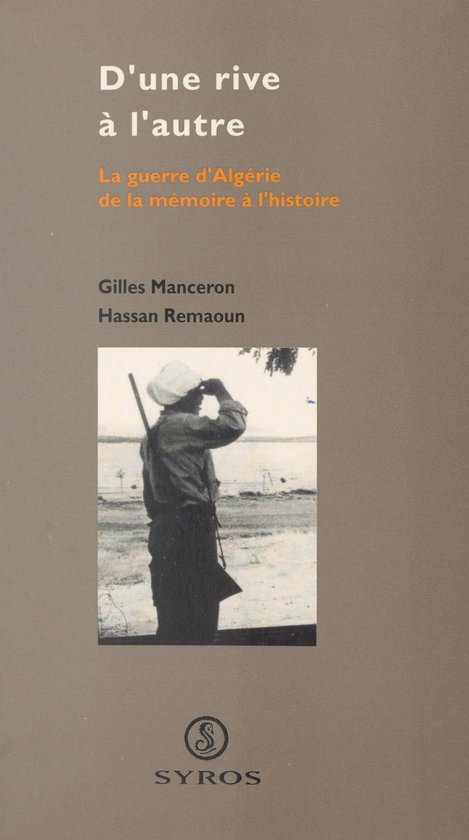 D'une rive à l'autre : la guerre d'Algérie, de la mémoire ... - cover