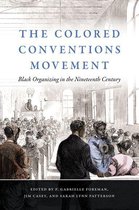 The John Hope Franklin Series in African American History and Culture - The Colored Conventions Movement
