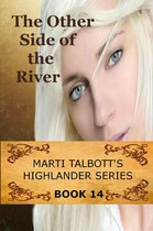 Marti Talbott's Highlander Series 14 - The Other Side of the River, Book 14