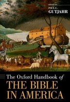Oxford Handbooks - The Oxford Handbook of the Bible in America