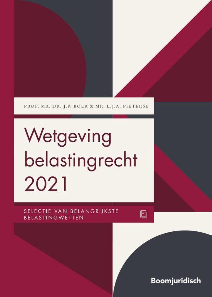 Boom Juridische wettenbundels  -   Wetgeving belastingrecht 2021 - J.P. Boer