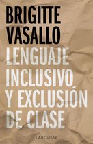 LAROUSSE - Lengua Española - Lenguaje inclusivo y exclusión de clase