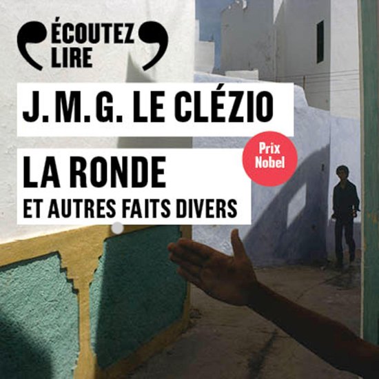 Boek 'La ronde et autres faits divers' van J.M.G. Le Clézio met "Écoutez Lire" logo en "Prix Nobel" sticker.