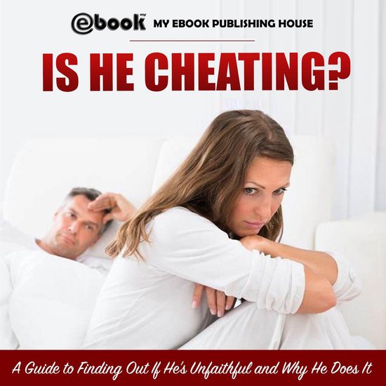 Is He Cheating? A Guide to Finding Out If He's Unfaithful an ... - cover