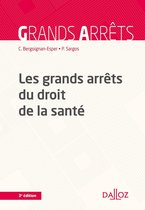 Grands arrêts - Les grands arrêts du droit de la santé. 3e éd.