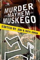 Murder and Mayhem in Muskego