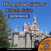 Disneyland California Travel Guide